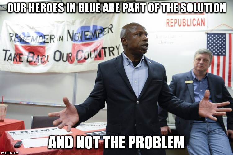 POLICE LIVES MATTER | OUR HEROES IN BLUE ARE PART OF THE SOLUTION; AND NOT THE PROBLEM | image tagged in darryl glenn,all lives matter,blue lives matter | made w/ Imgflip meme maker