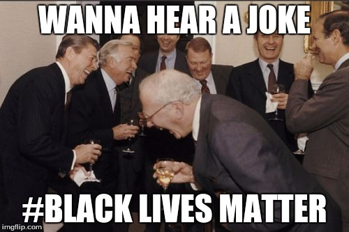 BLM is a joke | WANNA HEAR A JOKE; #BLACK LIVES MATTER | image tagged in memes,laughing men in suits,blm,black lives matter | made w/ Imgflip meme maker