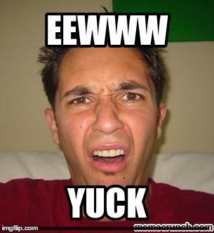 eww  | __________________ | image tagged in eww | made w/ Imgflip meme maker