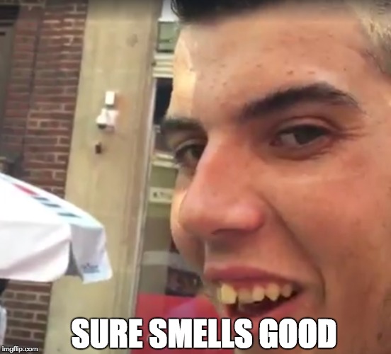 SURE SMELLS GOOD | made w/ Imgflip meme maker