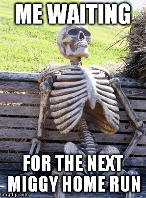 Waiting Skeleton Meme | ME WAITING FOR THE NEXT MIGGY HOME RUN | image tagged in memes,waiting skeleton | made w/ Imgflip meme maker