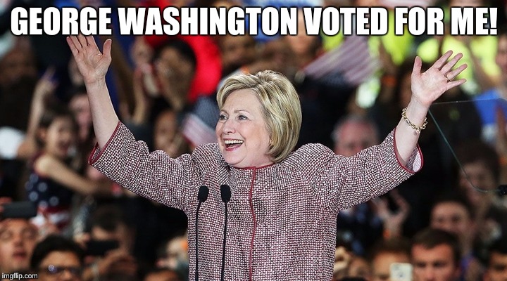 GEORGE WASHINGTON VOTED FOR ME! | made w/ Imgflip meme maker