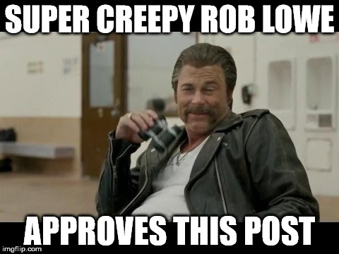 SUPER CREEPY ROB LOWE; APPROVES THIS POST | image tagged in creepy rob lowe | made w/ Imgflip meme maker