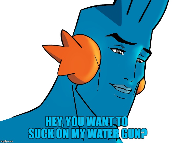 HEY, YOU WANT TO SUCK ON MY WATER GUN? | made w/ Imgflip meme maker