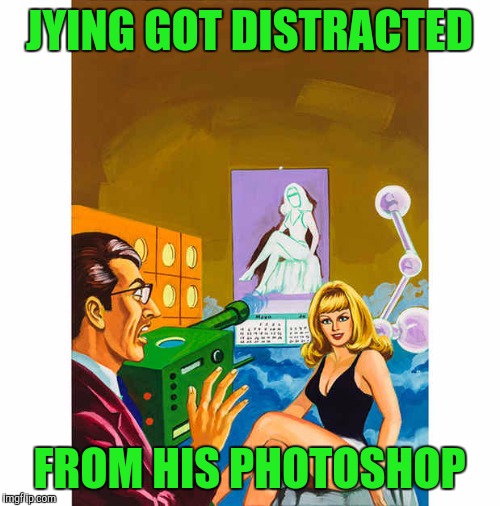 He Really Wanted To Work | JYING GOT DISTRACTED; FROM HIS PHOTOSHOP | image tagged in jying | made w/ Imgflip meme maker