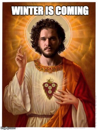 Winter is coming. | WINTER IS COMING | image tagged in john snow,winter is coming,jesus | made w/ Imgflip meme maker