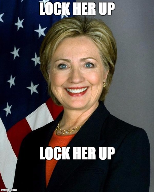 Lock Her Up Lock Her Up Imgflip