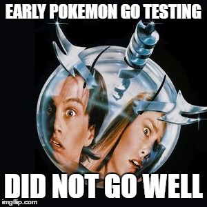 Pokemon Go Labs |  EARLY POKEMON GO TESTING; DID NOT GO WELL | image tagged in pokemon go,phantasm,pokemon | made w/ Imgflip meme maker