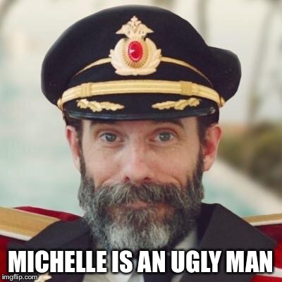 The first "lady" | MICHELLE IS AN UGLY MAN | image tagged in michelle obama,first lady,captain obvious,man,ugly | made w/ Imgflip meme maker
