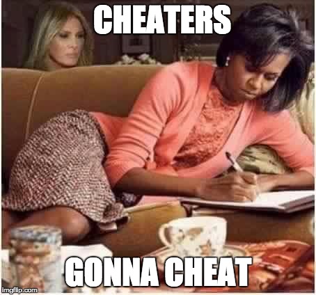 Cheaters gonna cheat | CHEATERS; GONNA CHEAT | image tagged in melania trump,michelle obama,cheating,republican national convention | made w/ Imgflip meme maker