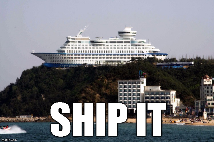 SHIP IT | image tagged in ship hotel | made w/ Imgflip meme maker
