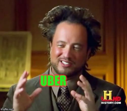 I think I'm the only one in Las Vegas that isn't driving for uber  | UBER | image tagged in memes,ancient aliens,uber,funny,las vegas | made w/ Imgflip meme maker