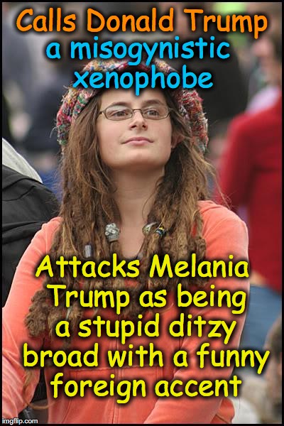 Bad Argument Hippie | Calls Donald Trump; a misogynistic xenophobe; Attacks Melania Trump as being a stupid ditzy broad with a funny foreign accent | image tagged in bad argument hippie | made w/ Imgflip meme maker