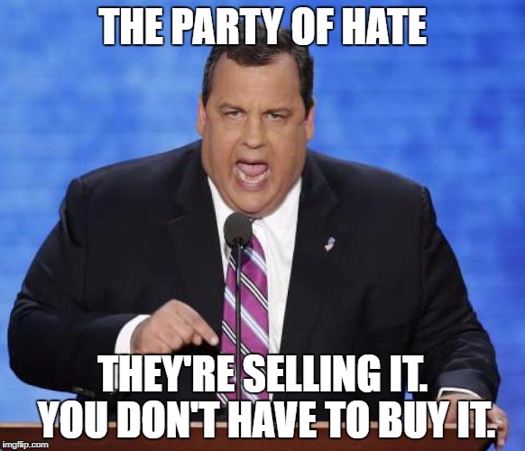 Republican Hate | THE PARTY OF HATE; THEY'RE SELLING IT. YOU DON'T HAVE TO BUY IT. | image tagged in trump 2016 | made w/ Imgflip meme maker