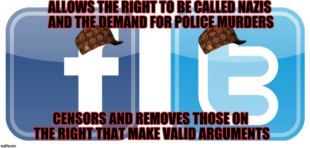 So they Nazis? | ALLOWS THE RIGHT TO BE CALLED NAZIS AND THE DEMAND FOR POLICE MURDERS; CENSORS AND REMOVES THOSE ON THE RIGHT THAT MAKE VALID ARGUMENTS | image tagged in twitter,facebook,sumbag,nazis,liberals,milo yiannopoulos | made w/ Imgflip meme maker