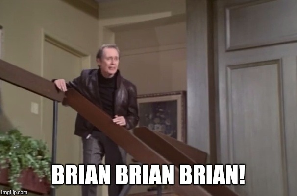 BRIAN BRIAN BRIAN! | made w/ Imgflip meme maker