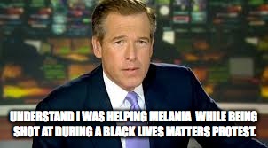 Melania Scriptwriter | UNDERSTAND I WAS HELPING MELANIA  WHILE BEING SHOT AT DURING A BLACK LIVES MATTERS PROTEST. | image tagged in melania trump meme | made w/ Imgflip meme maker
