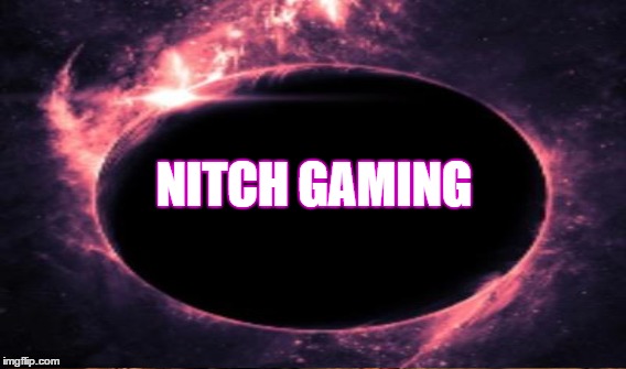 NITCH GAMING | image tagged in ps4 | made w/ Imgflip meme maker