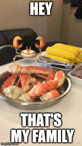 Grumpy Cat playing Pokémon Go | HEY; THAT'S MY FAMILY | image tagged in memes,funny,pokemon go,eating,lobster | made w/ Imgflip meme maker