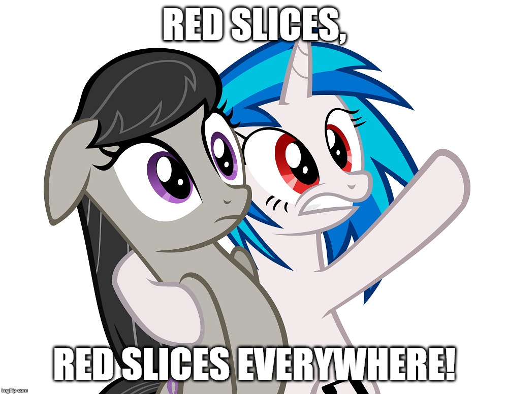 RED SLICES, RED SLICES EVERYWHERE! | made w/ Imgflip meme maker