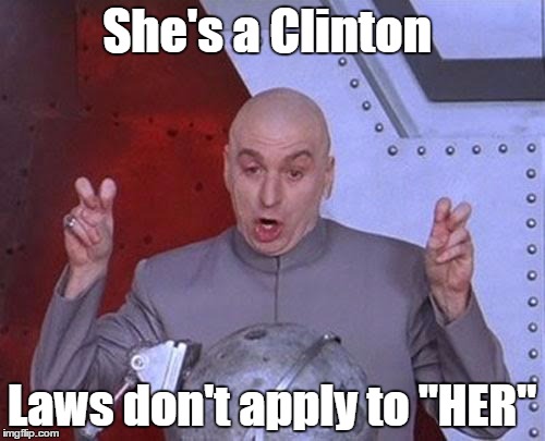 Dr Evil Laser Meme | She's a Clinton; Laws don't apply to "HER" | image tagged in memes,dr evil laser | made w/ Imgflip meme maker