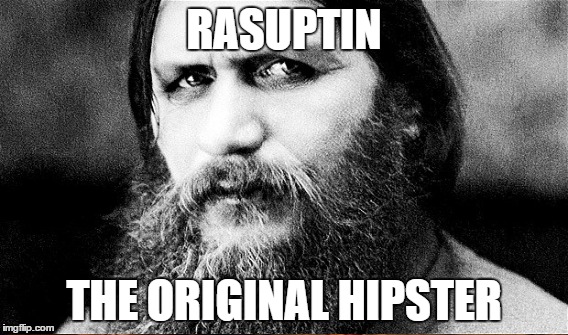 RASUPTIN THE ORIGINAL HIPSTER | made w/ Imgflip meme maker