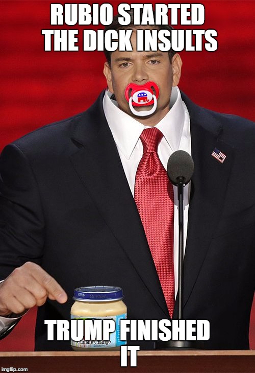 Little Marco Rubio | RUBIO STARTED THE DICK INSULTS; TRUMP FINISHED IT | image tagged in little marco rubio | made w/ Imgflip meme maker