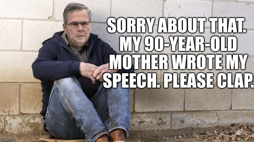 SORRY ABOUT THAT. MY 90-YEAR-OLD MOTHER WROTE MY SPEECH. PLEASE CLAP. | made w/ Imgflip meme maker