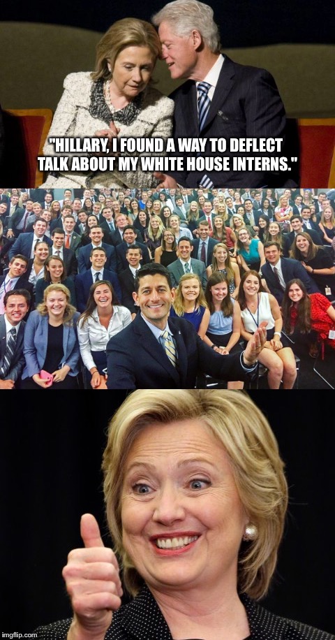 Slick Willy to the rescue | "HILLARY, I FOUND A WAY TO DEFLECT TALK ABOUT MY WHITE HOUSE INTERNS." | image tagged in democratic convention,vote democrat,hillary clinton 2016,hillary clinton,bill clinton,bill clinton wink | made w/ Imgflip meme maker
