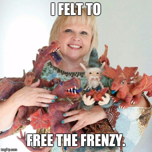 Artie the Needle Felting Dragon
ArtPrize8 | I FELT TO; FREE THE FRENZY. | image tagged in dragons,books | made w/ Imgflip meme maker