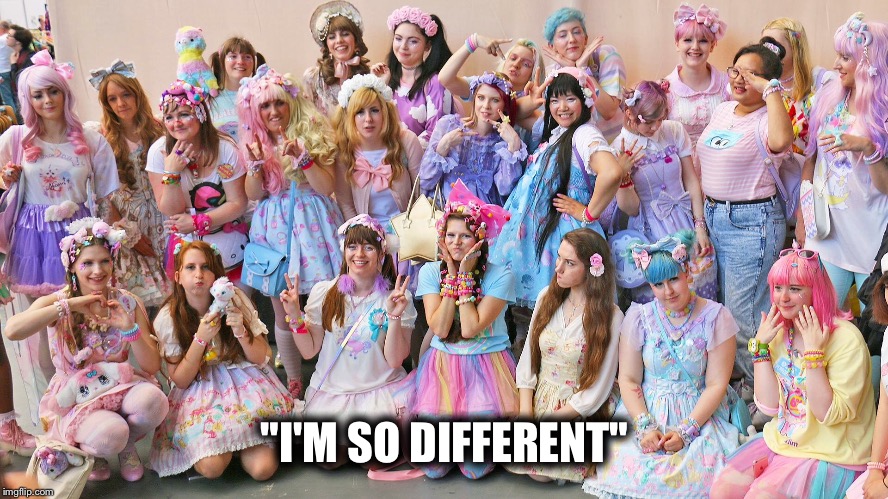 "I'M SO DIFFERENT" | image tagged in kawaii,japan,unique | made w/ Imgflip meme maker