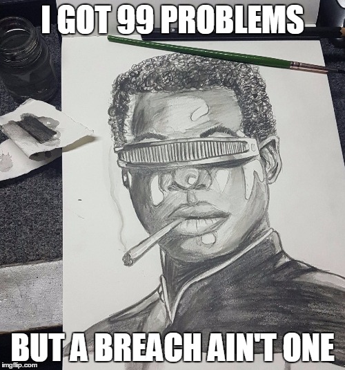 I GOT 99 PROBLEMS; BUT A BREACH AIN'T ONE | made w/ Imgflip meme maker