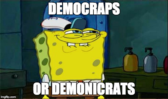 DEMOCRAPS OR DEMONICRATS | made w/ Imgflip meme maker