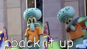Squidward Dab | back it up | image tagged in squidward dab | made w/ Imgflip meme maker