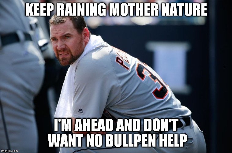 KEEP RAINING MOTHER NATURE I'M AHEAD AND DON'T WANT NO BULLPEN HELP | made w/ Imgflip meme maker