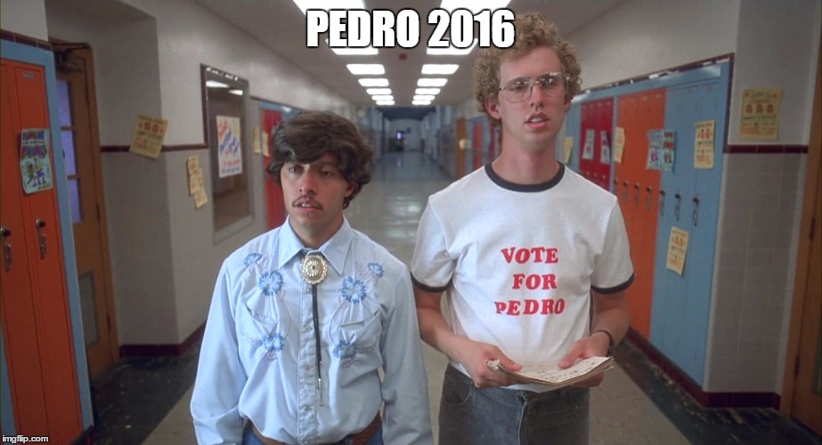 VOTE FOR PEDRO 2016!! |  PEDRO 2016 | image tagged in vote pedro | made w/ Imgflip meme maker