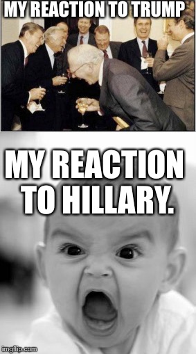 I'm glad I can't vote... | MY REACTION TO TRUMP; MY REACTION TO HILLARY. | image tagged in funny memes,funny,political,popular,conservative,republicans | made w/ Imgflip meme maker