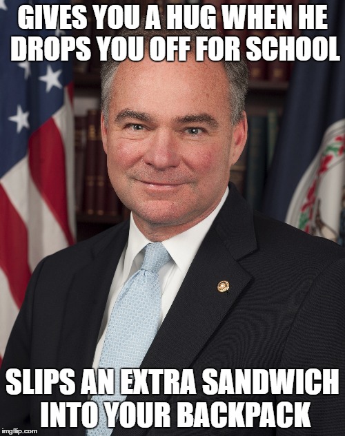 GIVES YOU A HUG WHEN HE DROPS YOU OFF FOR SCHOOL; SLIPS AN EXTRA SANDWICH INTO YOUR BACKPACK | made w/ Imgflip meme maker
