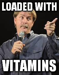 LOADED WITH VITAMINS | made w/ Imgflip meme maker