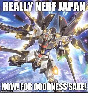 REALLY NERF JAPAN; NOW! FOR GOODNESS SAKE! | made w/ Imgflip meme maker