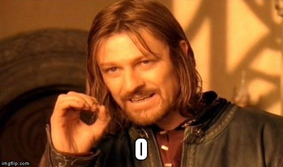 One Does Not Simply Meme | O | image tagged in memes,one does not simply | made w/ Imgflip meme maker