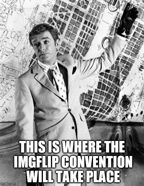 Wonder who we'll nominate as the imgflip candidate for president? | THIS IS WHERE THE IMGFLIP CONVENTION WILL TAKE PLACE | image tagged in memes,imgflip,convention | made w/ Imgflip meme maker