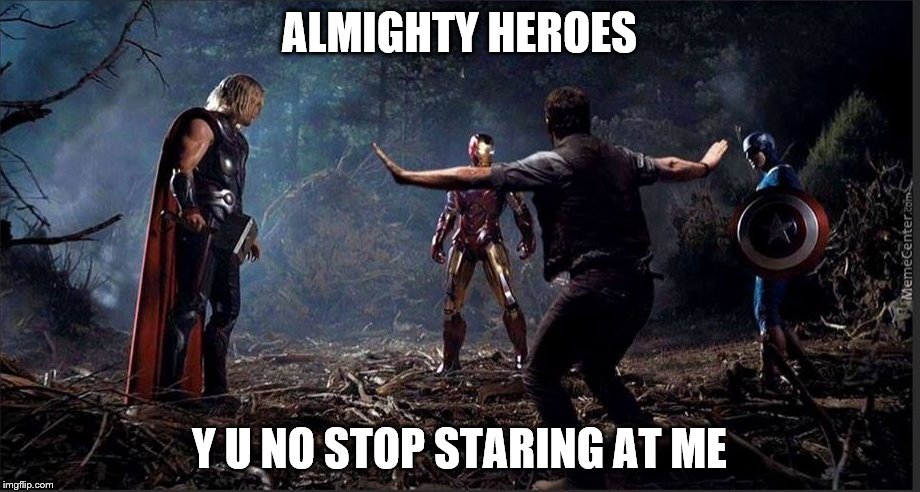 avengers+jurassic world=chris pratt taming raptor-minded heroes | ALMIGHTY HEROES; Y U NO STOP STARING AT ME | image tagged in avengers,iron man,captain america,chris pratt,jurassic world,memes | made w/ Imgflip meme maker