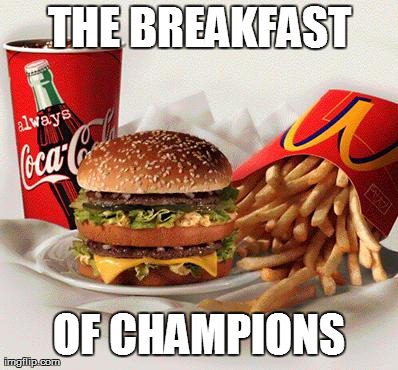 image tagged in the breakfast of champions | made w/ Imgflip meme maker