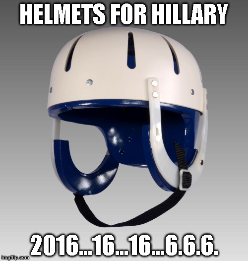 HELMETS FOR HILLARY; 2016...16...16...6.6.6. | image tagged in seizure helmet | made w/ Imgflip meme maker