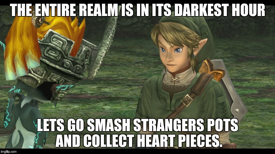 Link logic | THE ENTIRE REALM IS IN ITS DARKEST HOUR; LETS GO SMASH STRANGERS POTS AND COLLECT HEART PIECES. | image tagged in link and minda,funny,video games,legend of zelda | made w/ Imgflip meme maker
