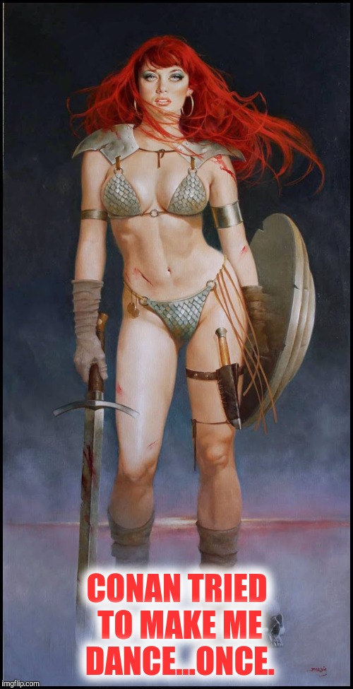 CONAN TRIED TO MAKE ME DANCE...ONCE. | made w/ Imgflip meme maker