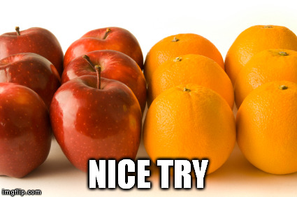 NICE TRY | image tagged in apples and oranges | made w/ Imgflip meme maker