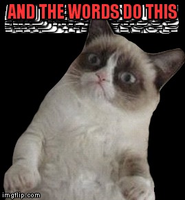 AND THE WORDS DO THIS | made w/ Imgflip meme maker