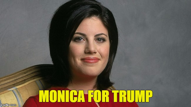 Monica | MONICA FOR TRUMP | image tagged in monica | made w/ Imgflip meme maker
